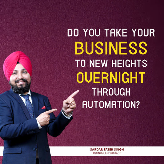 YOUR BUSINESS TO NEW HEIGHTS OVERNIGHT THROUGH AUTOMATION?